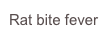 Rat bite fever